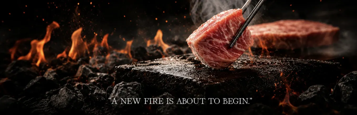 HONO YAKINIKU — A new fire is about to begin